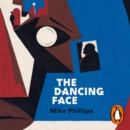 The Dancing Face : A collection of rediscovered works celebrating Black Britain curated by Booker Prize-winner Bernardine Evaristo - eAudiobook
