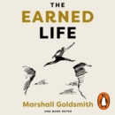 The Earned Life : Lose Regret, Choose Fulfilment - eAudiobook