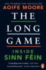 The Long Game : Inside Sinn Fein - Book