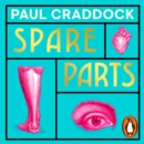 Spare Parts : An Unexpected History of Transplants - eAudiobook