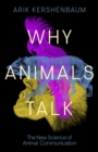 Why Animals Talk : The New Science of Animal Communication - eBook