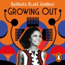 Growing Out : Black Hair and Black Pride in the Swinging 60s - eAudiobook