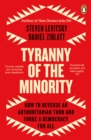 Tyranny of the Minority : How to Reverse an Authoritarian Turn, and Forge a Democracy for All - Book
