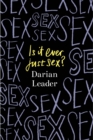 Is It Ever Just Sex? - eBook