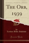 The Orb, 1939 (Classic Reprint) - Book