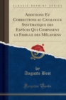 Additions Et Corrections Au Catalogue Systematique Des Especes Qui Composent La Famille Des Melaniens (Classic Reprint) - Book
