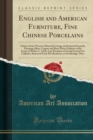 English and American Furniture, Fine Chinese Porcelains : Chinese Semi-Precious Mineral Carvings and Imperial Enamels, Paintings Silver, Copper and Brass Ware; Property of the Estate of Walter L. Clar - Book