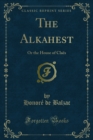 The Alkahest : Or the House of Claes - eBook