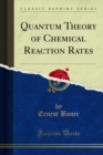 Quantum Theory of Chemical Reaction Rates - eBook