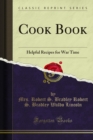 Cook Book : Helpful Recipes for War Time - eBook