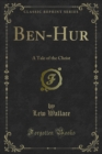 Ben-Hur : A Tale of the Christ - Lew Wallace