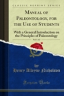Manual of Paleontology, for the Use of Students : With a General Introduction on the Principles of Paleontology - eBook