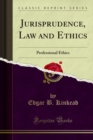 Jurisprudence, Law and Ethics : Professional Ethics - eBook