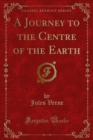 A Journey to the Centre of the Earth - eBook
