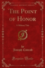 The Point of Honor : A Military Tale - eBook