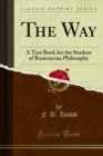 The Way : A Text Book for the Student of Rosicrucian Philosophy - eBook