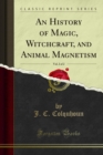 An History of Magic, Witchcraft, and Animal Magnetism - eBook