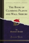 The Book of Climbing Plants and Wall Shrubs - eBook