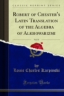 Robert of Chester's Latin Translation of the Algebra of Alkhowarizmi - eBook
