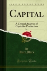 Capital : A Critical Analysis of Capitalist Production - eBook