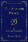 The Shadow Witch - Gertrude Crownfield