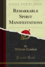 Remarkable Spirit Manifestations - eBook