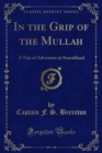 In the Grip of the Mullah : A Tale of Adventure in Somaliland - eBook