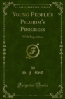 Young People's Pilgrim's Progress : With Exposition - S. J. Reid