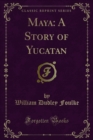 Maya: A Story of Yucatan - eBook
