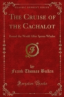 The Cruise of the Cachalot : Round the World After Sperm Whales - eBook