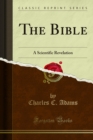 The Bible : A Scientific Revelation - eBook
