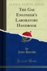 The Gas Engineer's Laboratory Handbook - eBook
