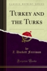 Turkey and the Turks - eBook