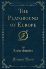 The Playground of Europe - eBook