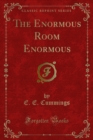 The Enormous Room Enormous - E. E. Cummings