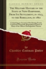 The Military History of the State of New-Hampshire, From Its Settlement, in 1623, to the Rebellion, in 1861 - eBook