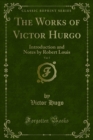 The Works of Victor Hurgo : Introduction and Notes by Robert Louis - eBook