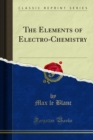 The Elements of Electro-Chemistry - eBook