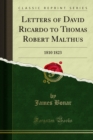 Letters of David Ricardo to Thomas Robert Malthus : 1810 1823 - eBook