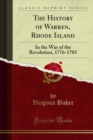 The History of Warren, Rhode Island : In the War of the Revolution, 1776-1783 - eBook