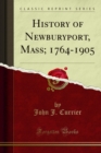 History of Newburyport, Mass; 1764-1905 - eBook