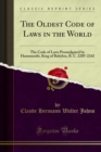 The Oldest Code of Laws in the World : The Code of Laws Promulgated By, Hammurabi, King of Babylon, B. C. 2285 2242 - eBook