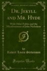 Dr. Jekyll and Mr. Hyde : With Other Fables and the Misadventures of John Nicholson - eBook