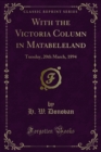With the Victoria Column in Matabeleland : Tuesday, 20th March, 1894 - eBook