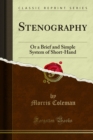 Stenography : Or a Brief and Simple System of Short-Hand - eBook