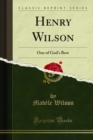 Henry Wilson : One of God's Best - eBook