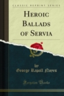 Heroic Ballads of Servia - eBook