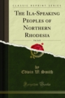 The Ila-Speaking Peoples of Northern Rhodesia - eBook