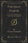 Farthest North : Or, the Life and Explorations of Lieutenant James Booth Lockwood, of the Greely Arctic Expedition - eBook