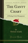 The Gantt Chart : A Working Tool of Management - eBook